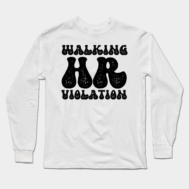 Walking HR Violation Long Sleeve T-Shirt by Xtian Dela ✅